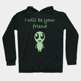 i will be your friend Hoodie